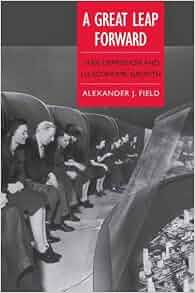 A Great Leap Forward 1930s Depression And U S Economic