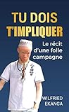 Tu dois t'impliquer (French Edition) by Claude Wilfried Ekanga Ekanga