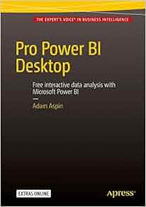Pro Power BI Desktop: Adam Aspin: 9781484218044: Amazon ...