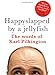Happyslapped by a Jellyfish