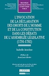 L' invocation de la Déclaration des droits de l'homme et de la Constitution dans les débats de l'Assemblée législative, 1791-1792