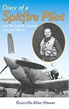 Diary of a Spitfire Pilot: Over the English Channel and Over Darwin by 