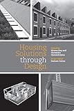 Housing Solutions through Design (Housing the Future) by Graham Cairns, Christakis Chatzichristou