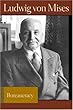 Bureacracy, By: Ludwig Von Mises