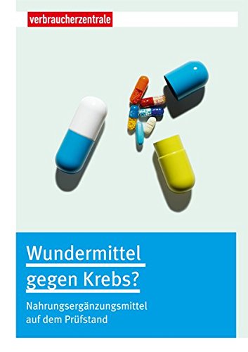 [- Wundermittel gegen Krebs?: Nahrungsergänzungsmittel auf dem Prüfstand -]