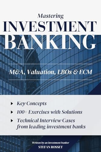 Investment Banking: Valuation, Leveraged Buyouts, and Mergers and