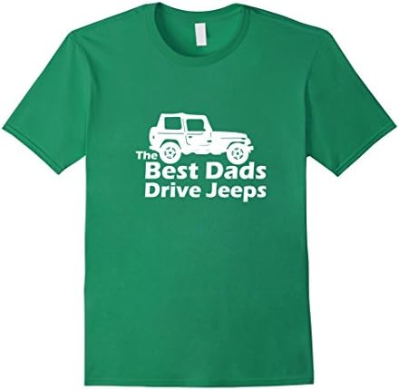 Mens The Best Dads Drive Jeeps Funny True T-Shirt Large Kelly Green