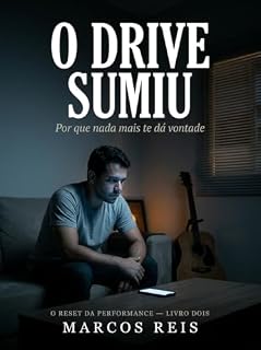 Livro O DRIVE SUMIU: Por que nada mais te dá vontade: Motivação, dopamina e a planura que ninguém te avisou (O Reset da Performance Livro 2)