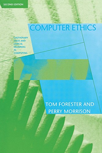 Computer Ethics, Second Edition: Cautionary Tales and Ethical Dilemmas ...