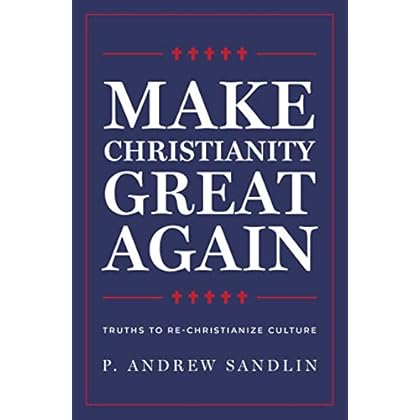 Make Christianity Great Again Make Christianity Great Again