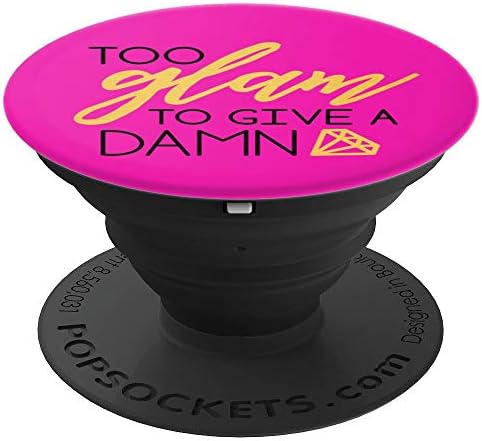 Too Glam to Give a Damn Phone Grip Women - PopSockets Grip and Stand for Phones and Tablets
