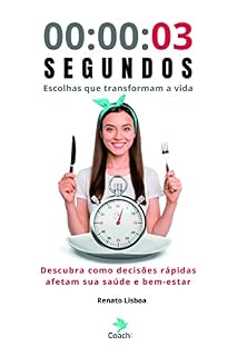 Livro Três Segundos : Escolhas que transformam a vida