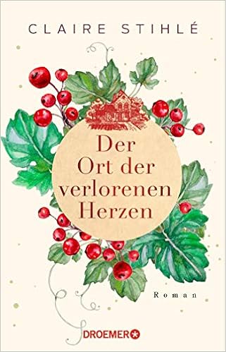 Der Ort Der Verlorenen Herzen Roman Ein Zauberhaft Romantischer Winter Roman Uber Die Liebe Und Die Sehnsucht Stihle Claire Amazon De Bucher