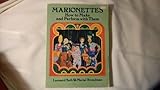 Marionettes: How to Make and Perform With Them by