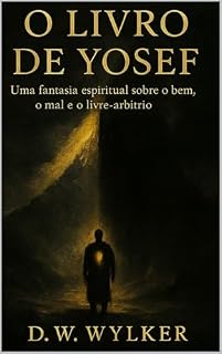 Livro O Livro de Yosef: Uma fantasia espiritual sobre o bem, o mal e o livre-arbítrio