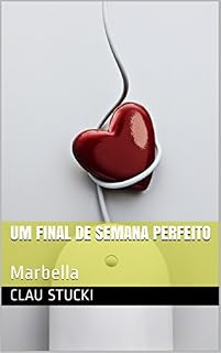 Livro Um Final de Semana Perfeito: Marbella (Contos Eróticos)