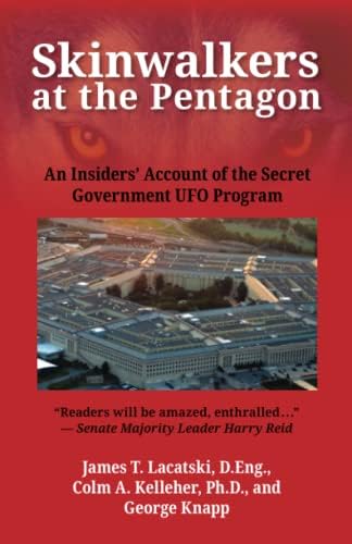 Skinwalkers at the Pentagon: An Insider's Account of the Secret Government UFO Program