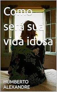 Livro Como será sua vida idosa