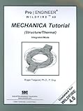Pro/ENGINEER Wildfire 4.0 Mechanica Tutorial (Structure/Thermal) by Roger Toogood