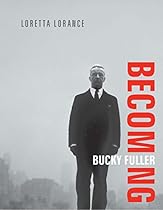 Becoming Bucky Fuller (MIT Press)