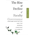 The Rise and Decline of Faculty Governance: Professionalization and the Modern American University