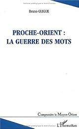 Proche-Orient, la guerre des mots