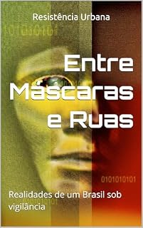 Livro Entre Máscaras e Ruas: Realidades de um Brasil sob vigilância