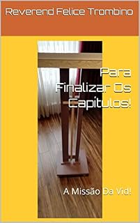 Livro Para Finalizar Os Capítulos!: A Missão Da Vid!