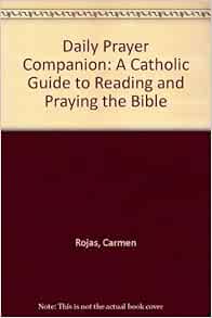 Daily Prayer Companion: A Catholic Guide to Reading and Praying the ...