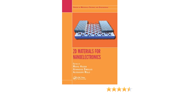 2d Materials For Nanoelectronics Series In Materials Science And Engineering Houssa Michel Dimoulas Athanasios Molle Alessandro 9781498704175 Amazon Com Books