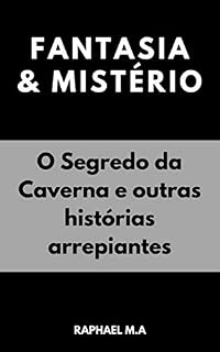 Livro Fantasia & Mistério : O Segredo da Caverna e outras histórias arrepiantes