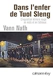 Dans l'enfer de Tuol Sleng : L'inquisition khmère rouge en mots et en tableaux by 