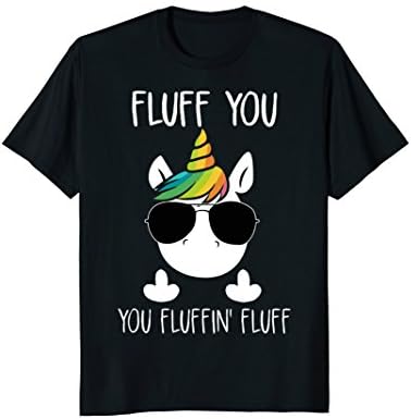 Fluff you you fluffin fluff unicorn shirt