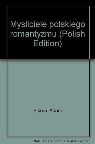 Mysliciele polskiego romantyzmu (Polish Edition)