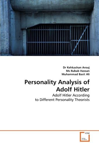 Personality Analysis of Adolf Hitler: Adolf Hitler According to Different Personality Theorists