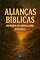 Livro Alianças Bíblicas : Do Éden ao Apocalipse - Volume 1