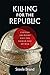 Killing for the Republic: Citizen-Soldiers and the Roman Way of War by Steele Brand