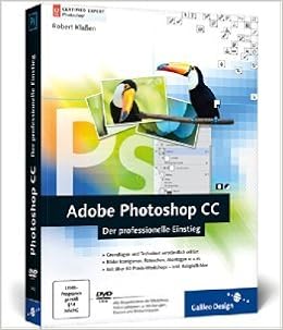 Adobe Photoshop Cc Der Professionelle Einstieg Auch Fur Cs6 Geeignet Galileo Design 28 Juni 2013 Amazon De Bucher