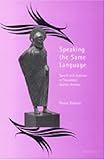 Speaking the Same Language : Speech and Audience in Thucydides' Spartan Debates, Debnar, Paula, 0472112368