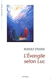 L'Evangile selon Luc : 10 conférences faites à Bâle du 15 au 26 septembre 1909 by