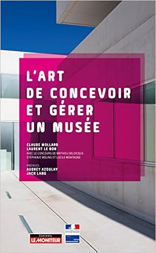L'art de concevoir et gérer un musée L'art de concevoir et gérer un musée