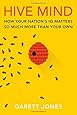 Hive Mind: How Your Nations IQ Matters So Much More Than Your Own