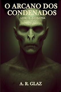 Livro O Arcano dos Condenados: Livro II - A Colônia