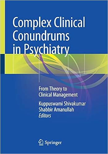 Complex Clinical Conundrums in Psychiatry: From Theory to Clinical Management