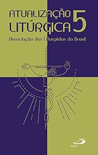 Livro Atualização Litúrgica 5 (Liturgia)