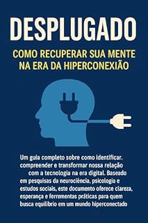 Livro DESPLUGADO : Como Recuperar Sua Mente na Era da Hiperconexão
