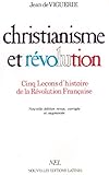 Christianisme et révolution: Cinq leçons d'histoire de la Révolution française (French Editi by 
