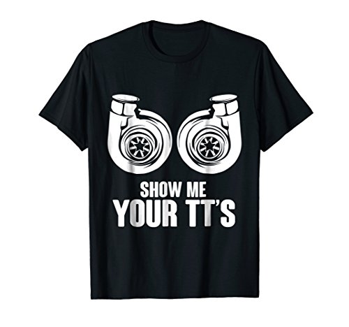 Twin Turbo NationFunny Show Me Your TT's Twin Turbo Car Racing T-ShirtOEKO-TEX STANDARD 100