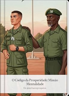 Livro O Caminho da Prosperidade: Missão Mentalidade (Mentes Militares Milionárias Livro 1)