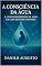 Livro A Consciência da Água: A Linguagem Perdida da Alma em Cada Gota do Universo